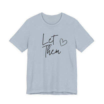Let Them Heart Tee  Casual Script Graphic T-Shirt