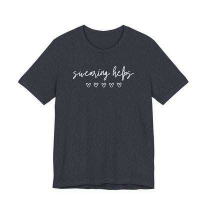 Swearing Helps Cute Funny T-Shirt