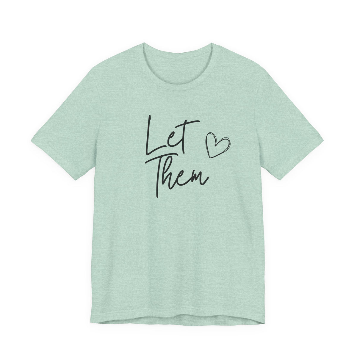 Let Them Heart Tee  Casual Script Graphic T-Shirt