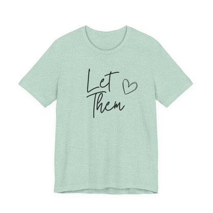 Let Them Heart Tee  Casual Script Graphic T-Shirt