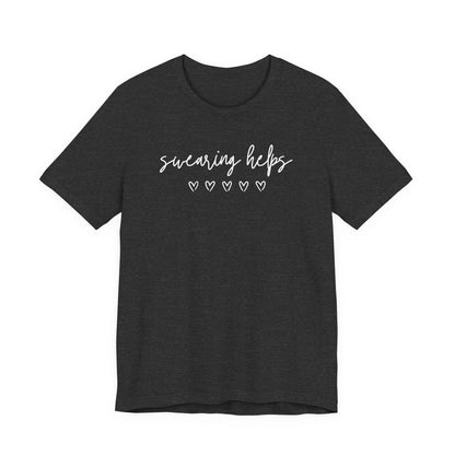 Swearing Helps Cute Funny T-Shirt