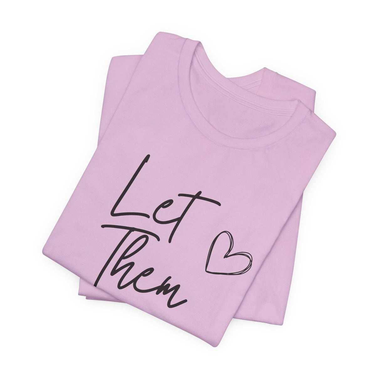 Let Them Heart Tee  Casual Script Graphic T-Shirt