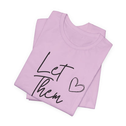 Let Them Heart Tee  Casual Script Graphic T-Shirt