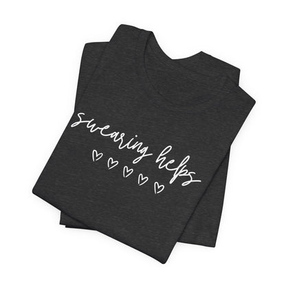 Swearing Helps Cute Funny T-Shirt