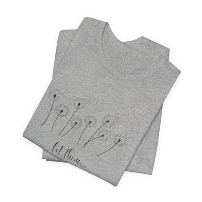 Dandelion Wishes Tee  Let Them Graphic T-Shirt