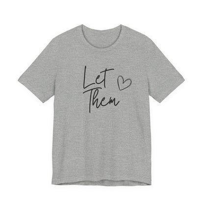 Let Them Heart Tee  Casual Script Graphic T-Shirt