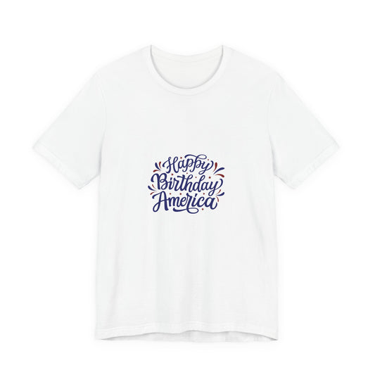Happy Birthday America 4th of July T-Shirt