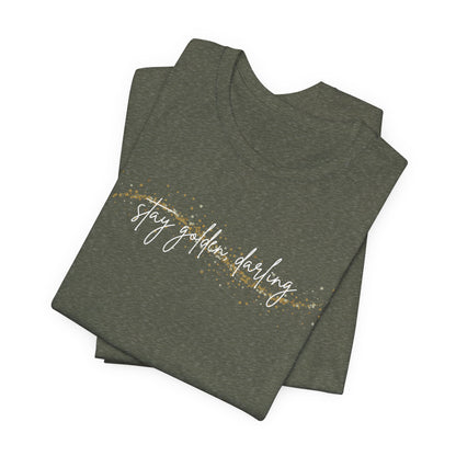 Stay Golden, Darling Unisex Jersey Short Sleeve Tee