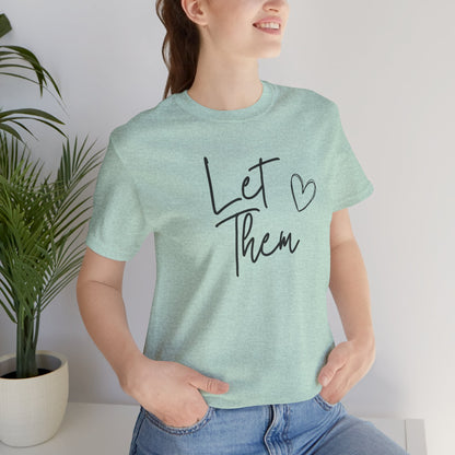 Let Them Heart Tee  Casual Script Graphic T-Shirt
