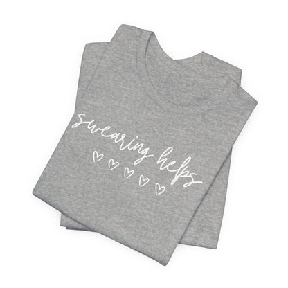 Swearing Helps Cute Funny T-Shirt