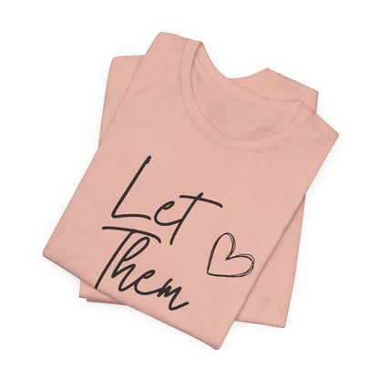 Let Them Heart Tee  Casual Script Graphic T-Shirt