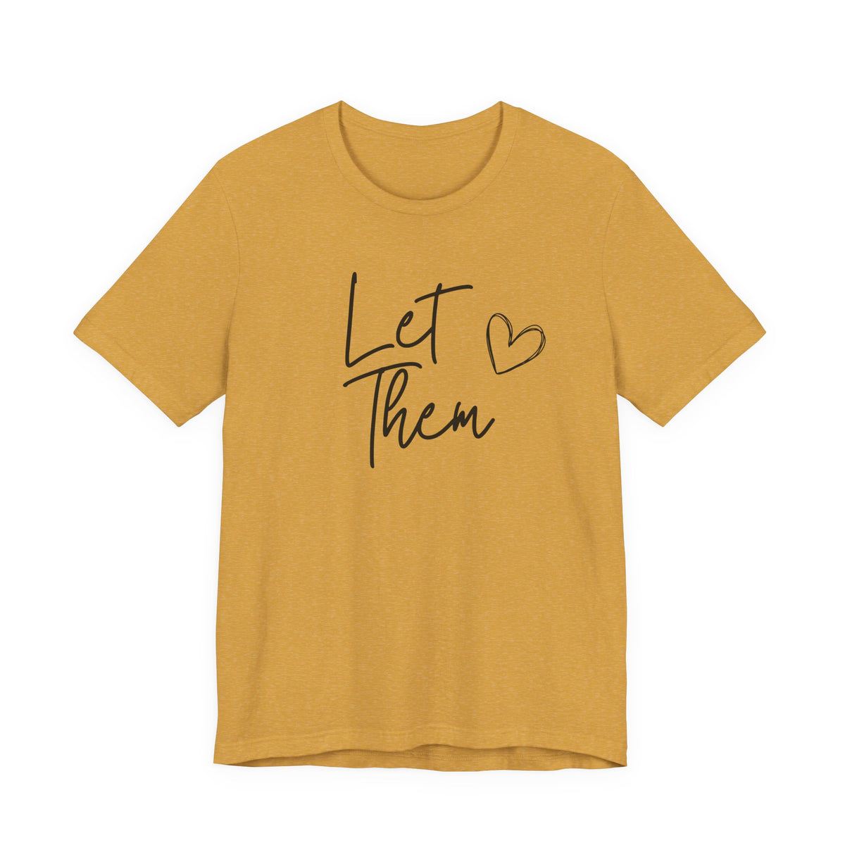Let Them Heart Tee  Casual Script Graphic T-Shirt