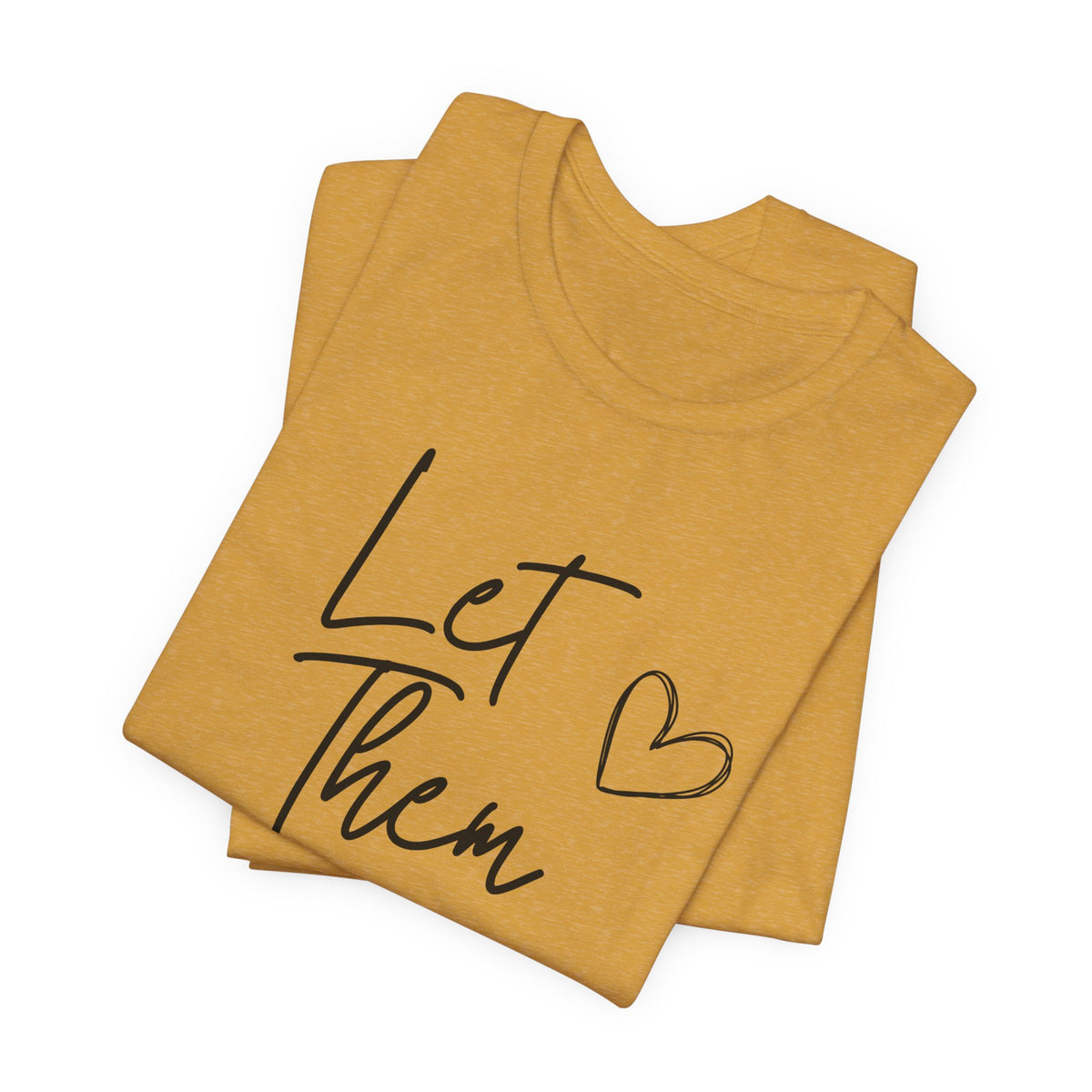Let Them Heart Tee  Casual Script Graphic T-Shirt