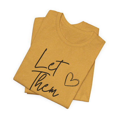 Let Them Heart Tee  Casual Script Graphic T-Shirt