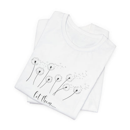 Dandelion Wishes Tee  Let Them Graphic T-Shirt