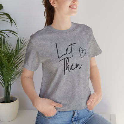 Let Them Heart Tee  Casual Script Graphic T-Shirt