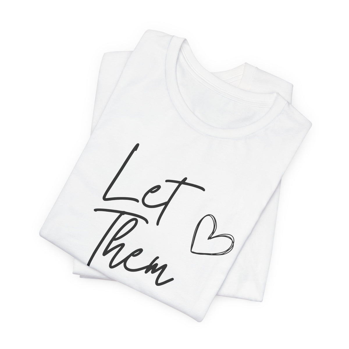 Let Them Heart Tee  Casual Script Graphic T-Shirt
