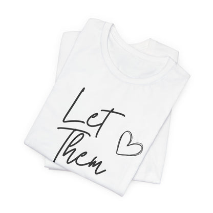 Let Them Heart Tee  Casual Script Graphic T-Shirt