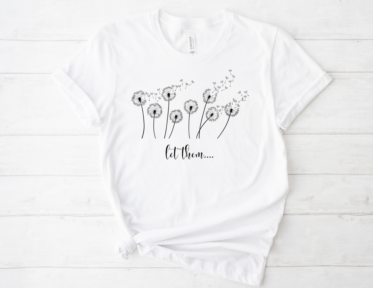 Dandelion Wishes Tee  Let Them Graphic T-Shirt