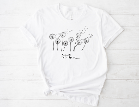 Dandelion Wishes Tee  Let Them Graphic T-Shirt