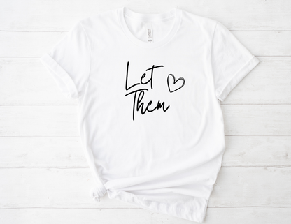 Let Them Heart Tee  Casual Script Graphic T-Shirt