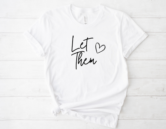 Let Them Heart Tee  Casual Script Graphic T-Shirt