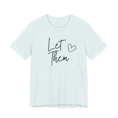 Let Them Heart Tee  Casual Script Graphic T-Shirt