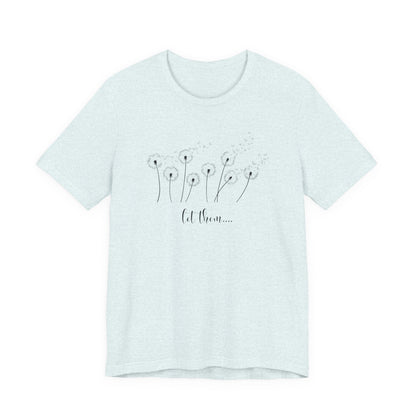 Dandelion Wishes Tee  Let Them Graphic T-Shirt
