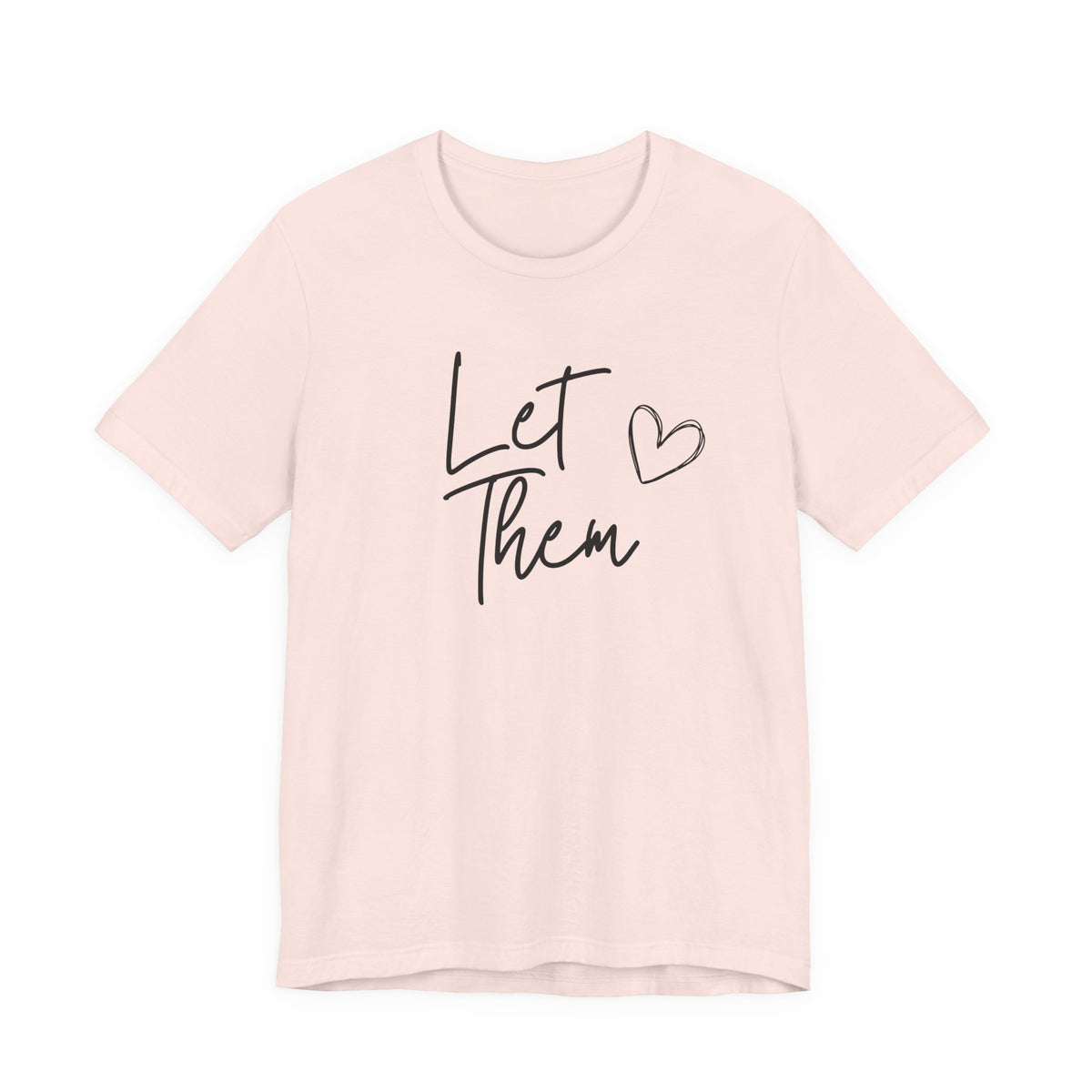 Let Them Heart Tee  Casual Script Graphic T-Shirt