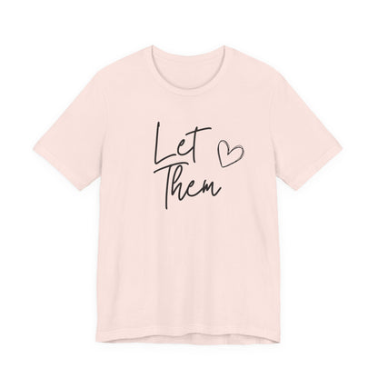Let Them Heart Tee  Casual Script Graphic T-Shirt