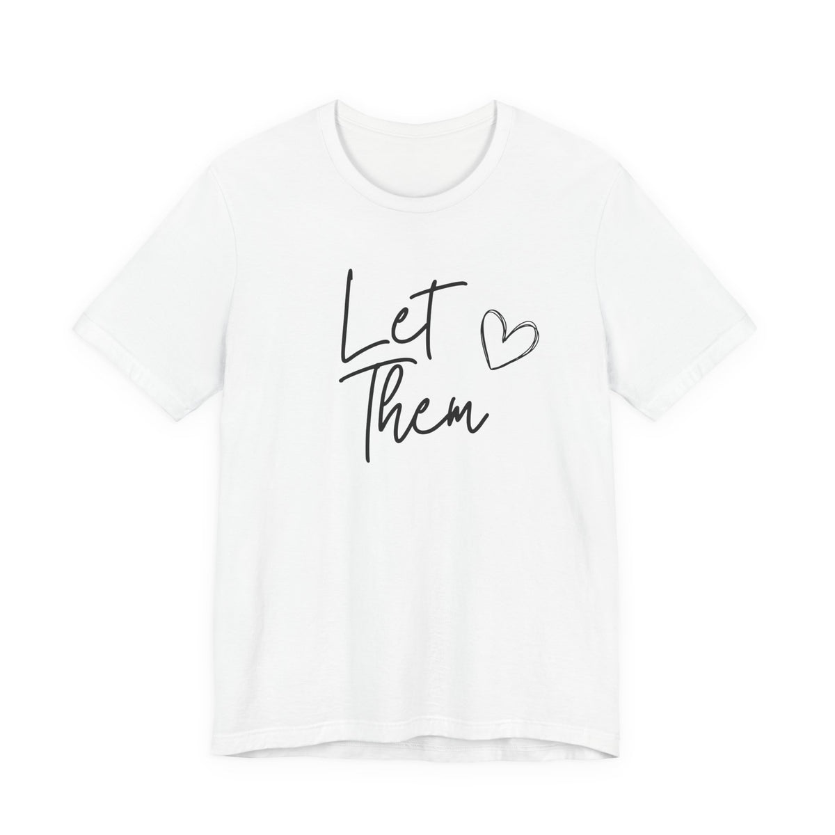 Let Them Heart Tee  Casual Script Graphic T-Shirt