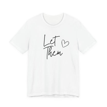 Let Them Heart Tee  Casual Script Graphic T-Shirt