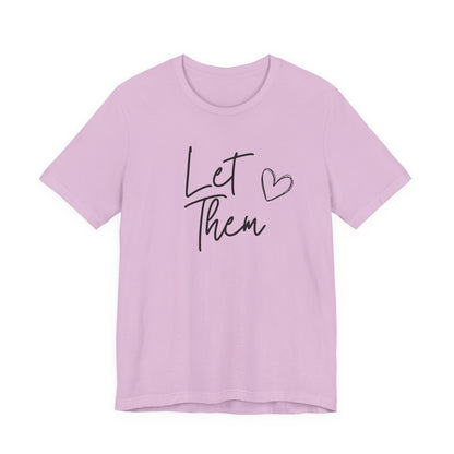 Let Them Heart Tee  Casual Script Graphic T-Shirt