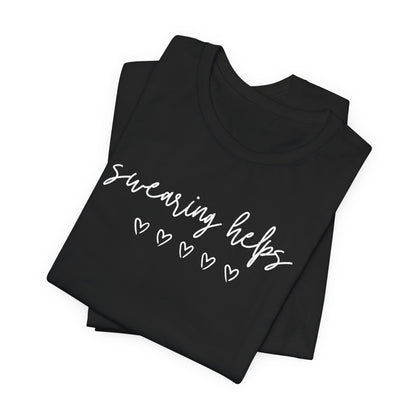 Swearing Helps Cute Funny T-Shirt