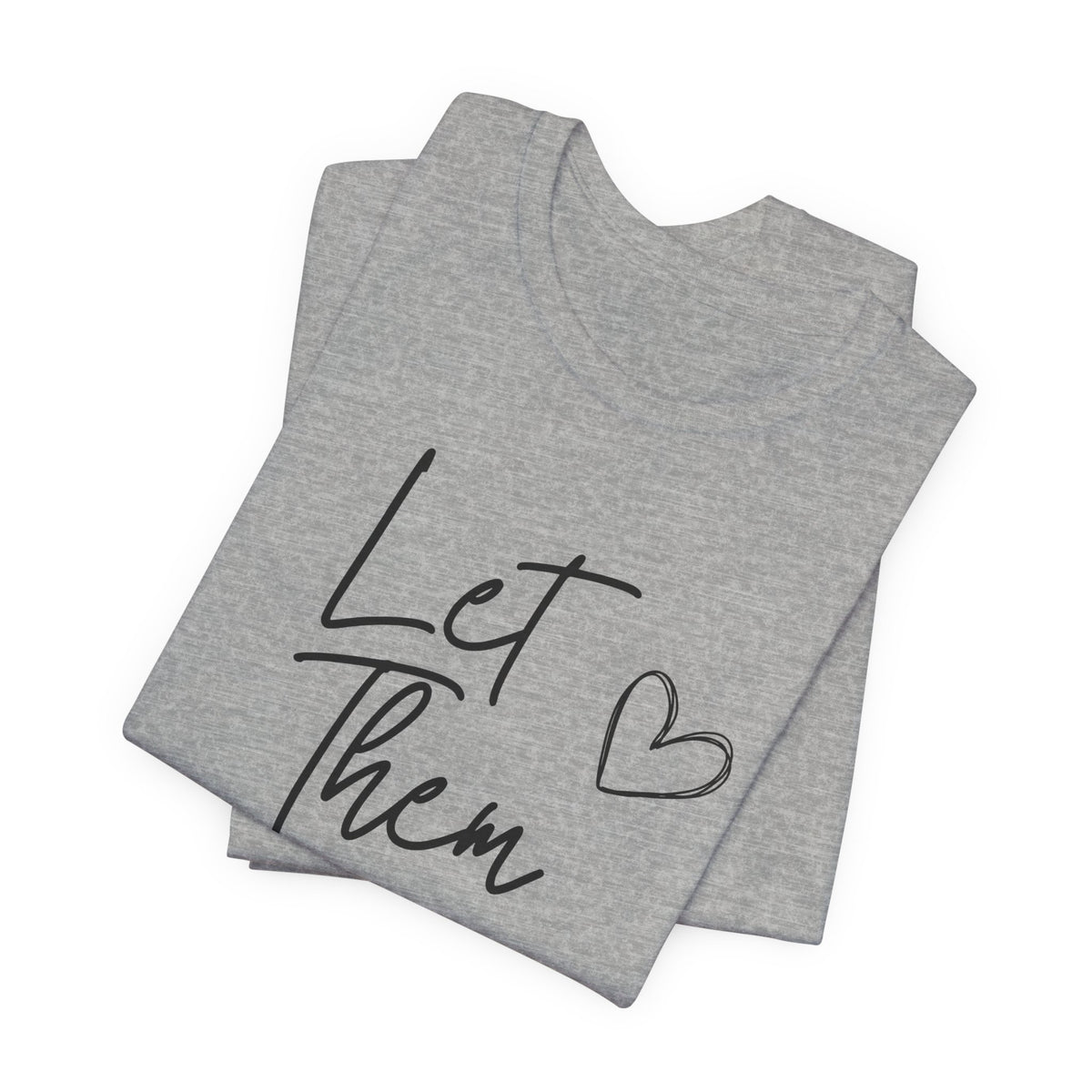Let Them Heart Tee  Casual Script Graphic T-Shirt