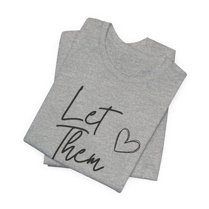 Let Them Heart Tee  Casual Script Graphic T-Shirt