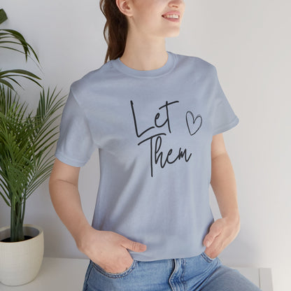 Let Them Heart Tee  Casual Script Graphic T-Shirt