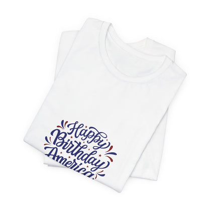 Happy Birthday America 4th of July T-Shirt