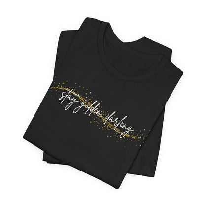 Stay Golden, Darling Unisex Jersey Short Sleeve Tee