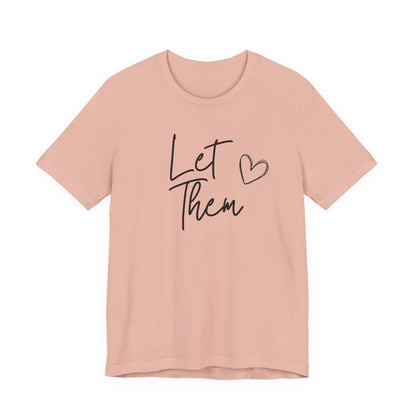 Let Them Heart Tee  Casual Script Graphic T-Shirt
