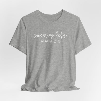 Swearing Helps Cute Funny T-Shirt