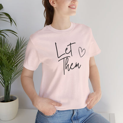 Let Them Heart Tee  Casual Script Graphic T-Shirt