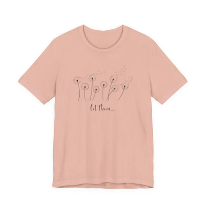 Dandelion Wishes Tee  Let Them Graphic T-Shirt
