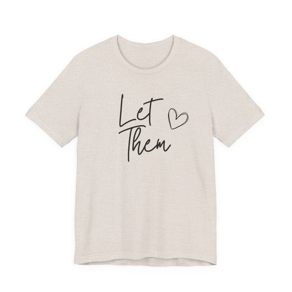 Let Them Heart Tee  Casual Script Graphic T-Shirt