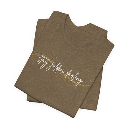 Stay Golden, Darling Unisex Jersey Short Sleeve Tee