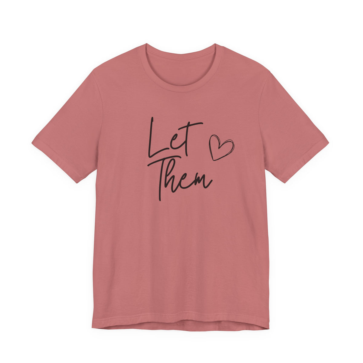 Let Them Heart Tee  Casual Script Graphic T-Shirt
